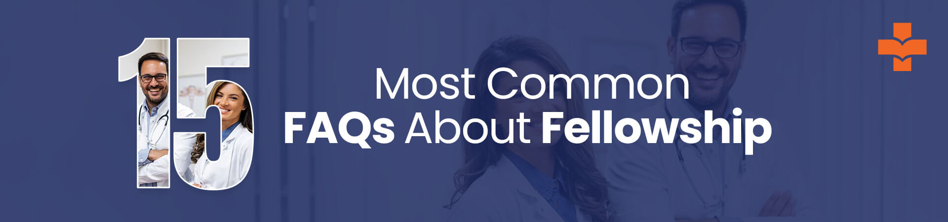 Most Commonly Asked Questions About Medical Fellowships