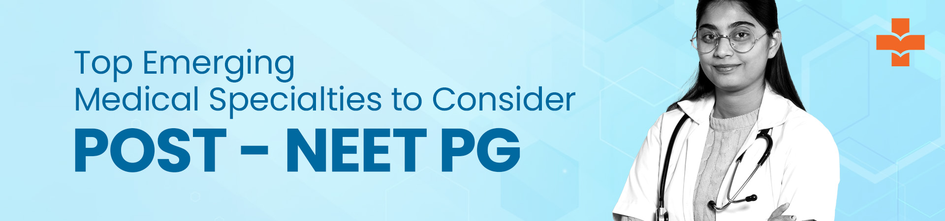 Top Emerging Medical Specialties To Consider Post-NEET PG