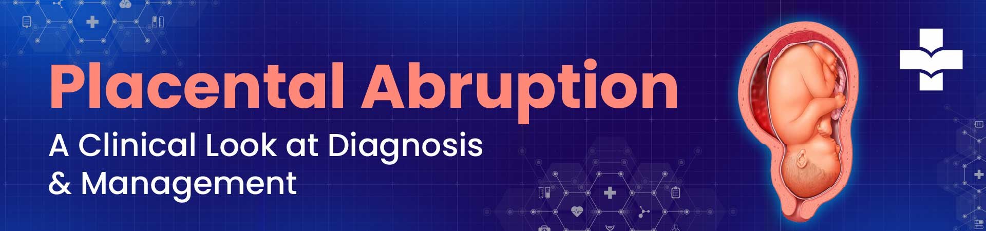 Placental Abruption: A Clinical Look At Diagnosis And Decisions