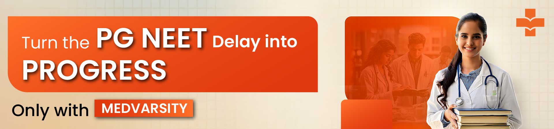 Turn The PG NEET Delay Into Progress - Only With Medvarsity