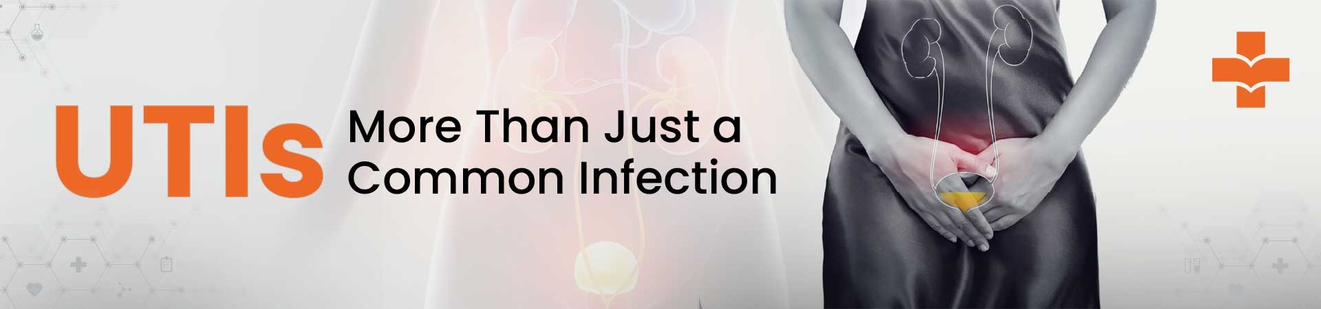UTIs — More Than Just A Common Infection