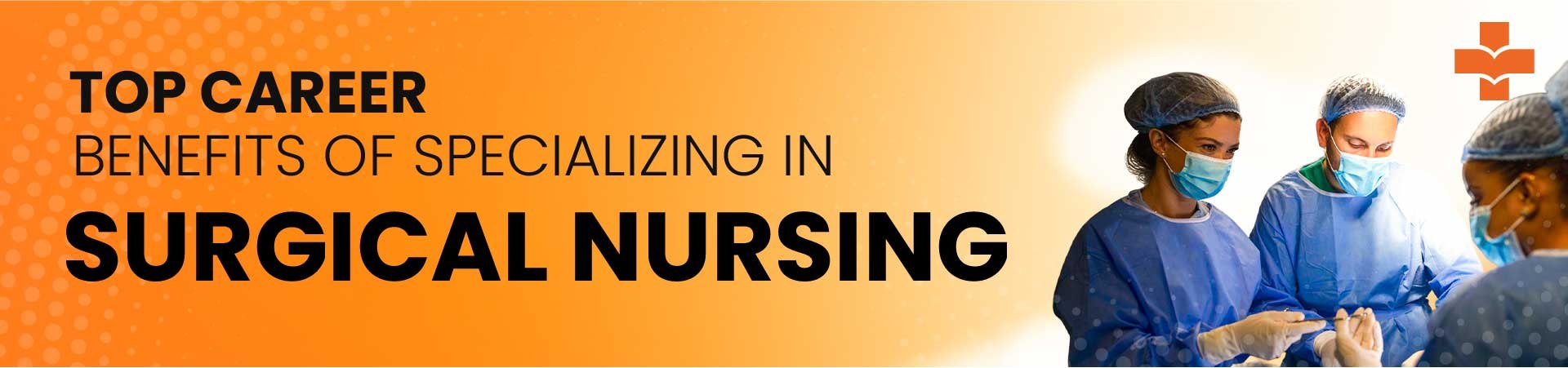 Career benefits of surgical nursing specialization