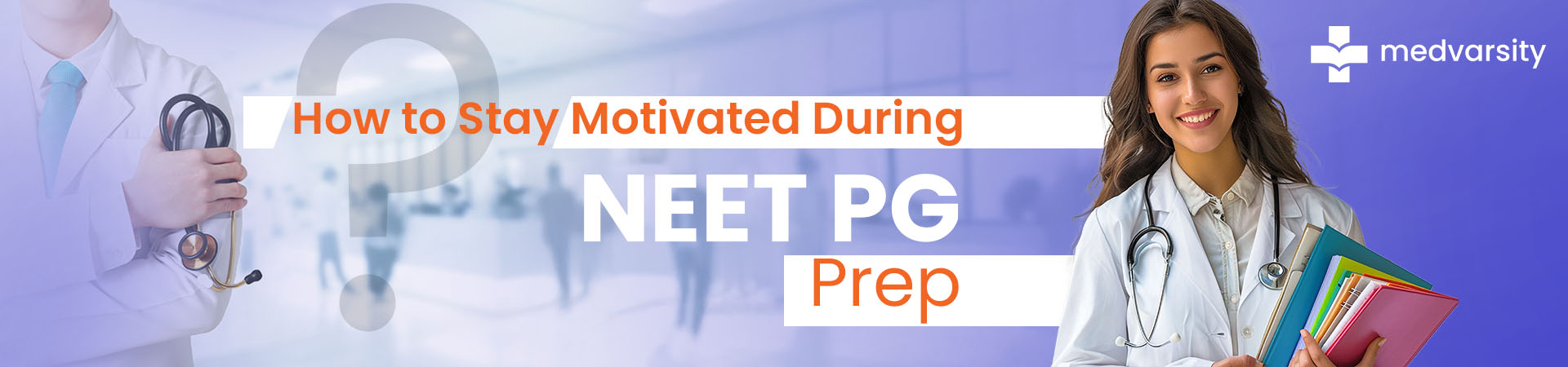 How To Stay Motivated During NEET PG Prep?