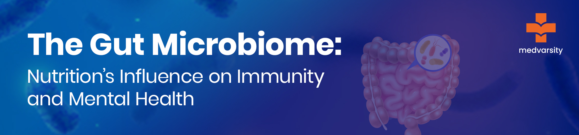 The Gut Microbiome: Nutrition’s Influence On Immunity And Mental Health