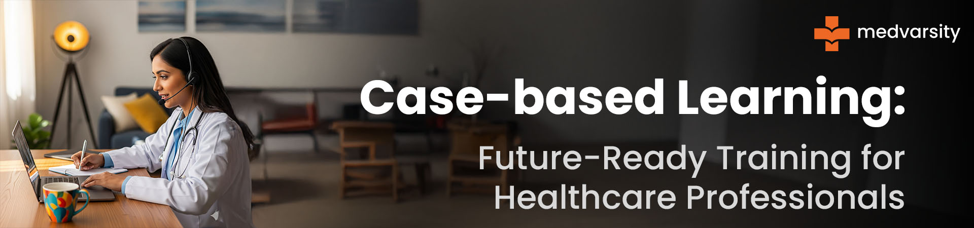 Case-based Learning: Future-Ready Training For Healthcare Professionals