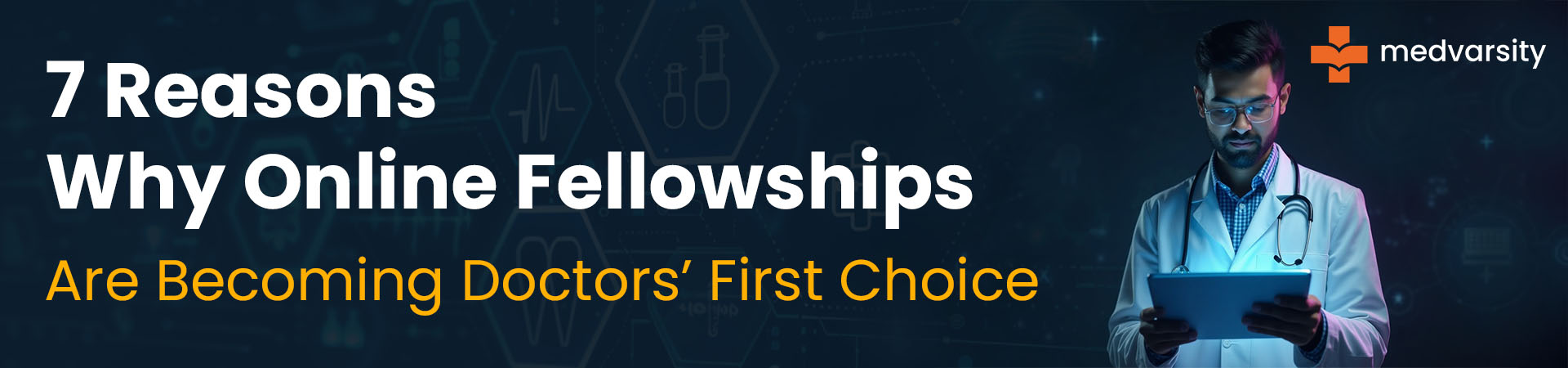 7 Reasons Why Online Fellowships Are Becoming Doctors’ First Choice