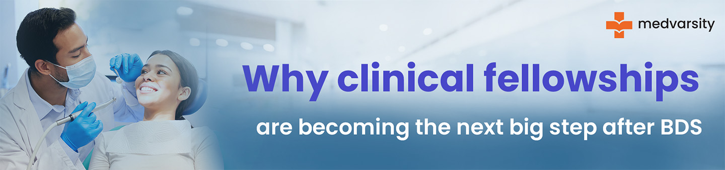Why Clinical Fellowships Are Becoming The Next Big Step After BDS