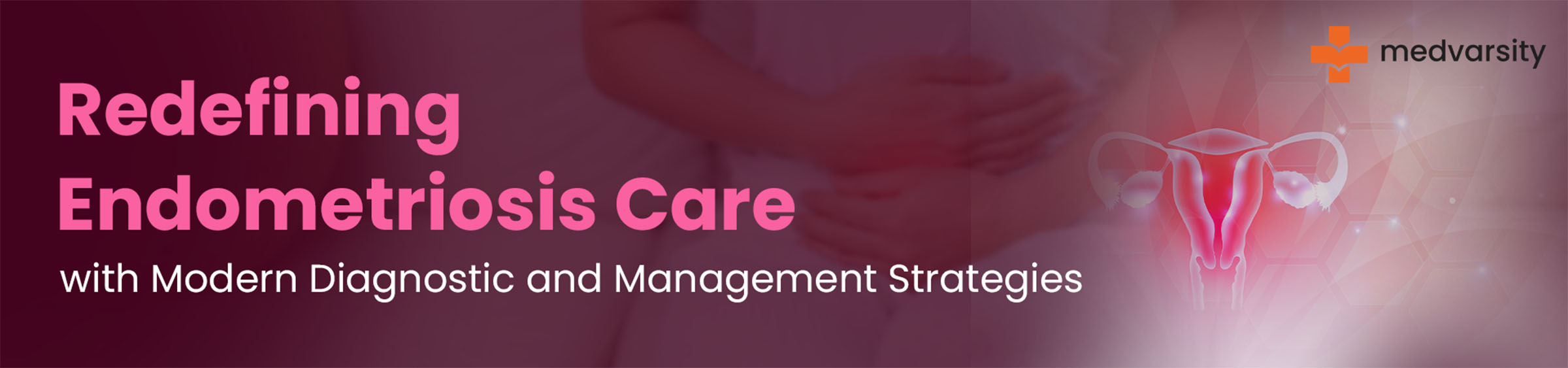 Redefining Endometriosis Care With Modern Diagnostic And Management Strategies