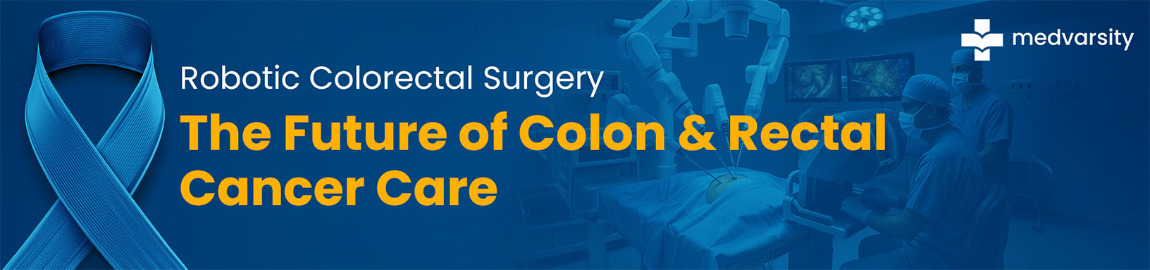 Robotic Colorectal Surgery - The Future Of Colon & Rectal Cancer Care