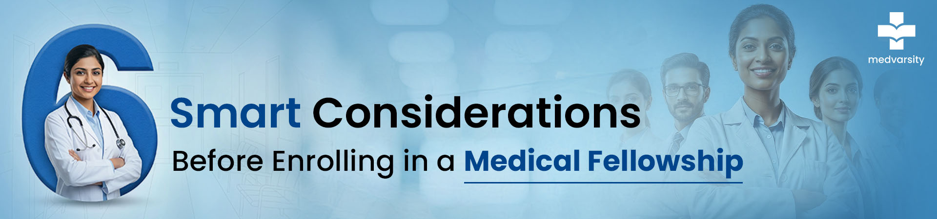 6 Smart Considerations Before Enrolling In A Medical Fellowship